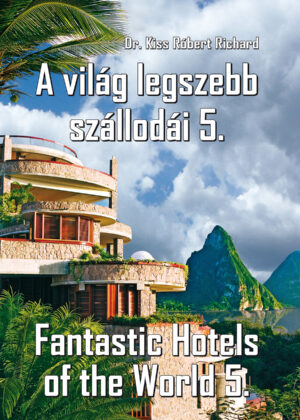 A világ legszebb szállodái 5.