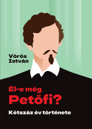 Él-e még Petőfi? - Kétszáz év története